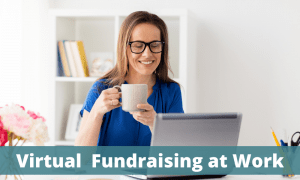 Virtual Fundraising at Work